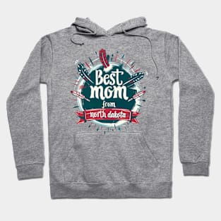 Best Mom From North Dakota, mothers day USA, presents gifts Hoodie